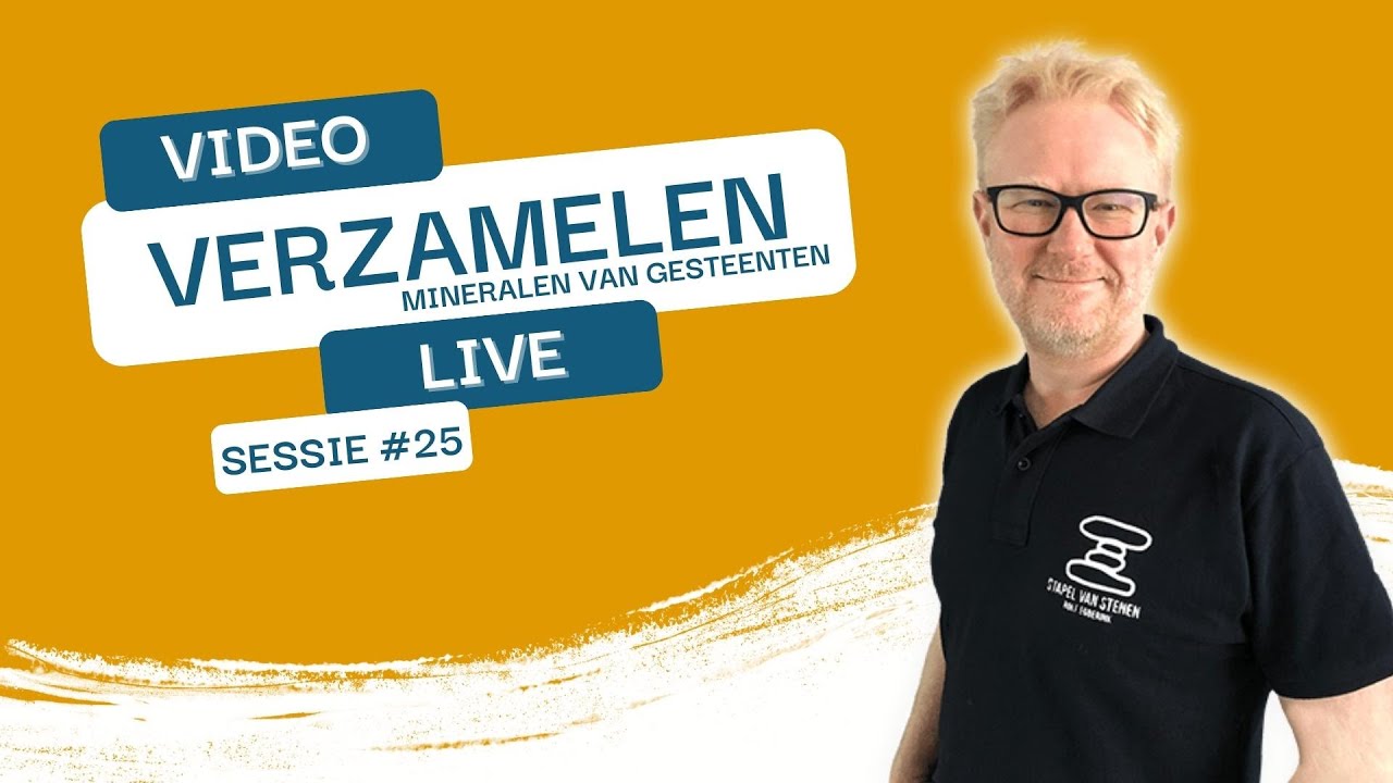 live-sessie #25: Verzamelen van mineralen en gesteenten