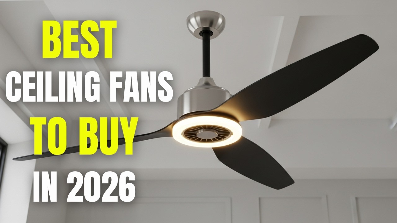 Best Ceiling Fans of 2026 – Powerful Cooling & Energy Saving Picks!