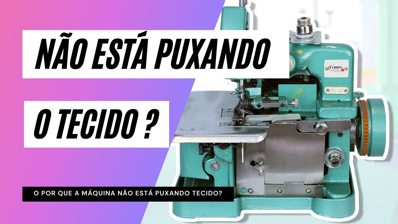 A OVERLOQUE NÃO ESTÁ PUXANDO TECIDO