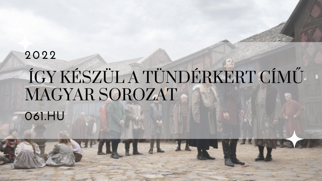 Így készül a Tündérkert című magyar sorozat