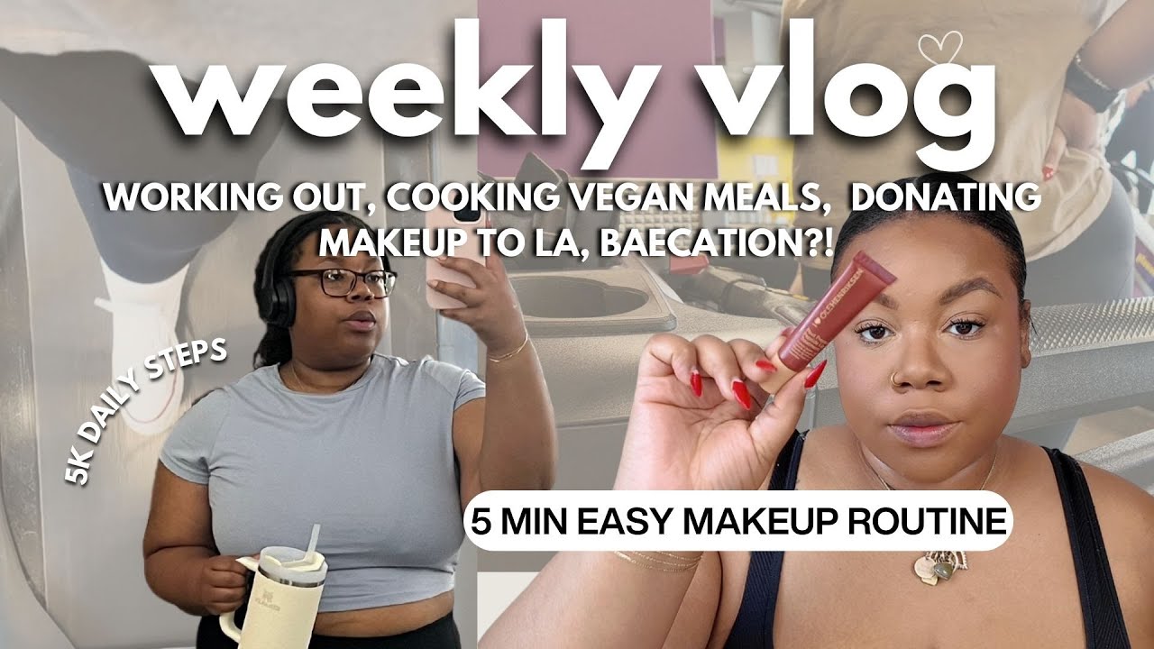 WEEKLY VLOG | 5 AM GYM GIRLIE, EASY VEGAN MEAL, DONATING MAKEUP TO LA WILDFIRES