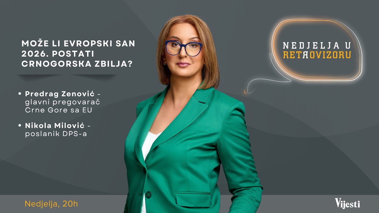 Nedjelja u retrovizoru: Može li evropski san 2026. postati crnogorska zbilja? | Vijesti online