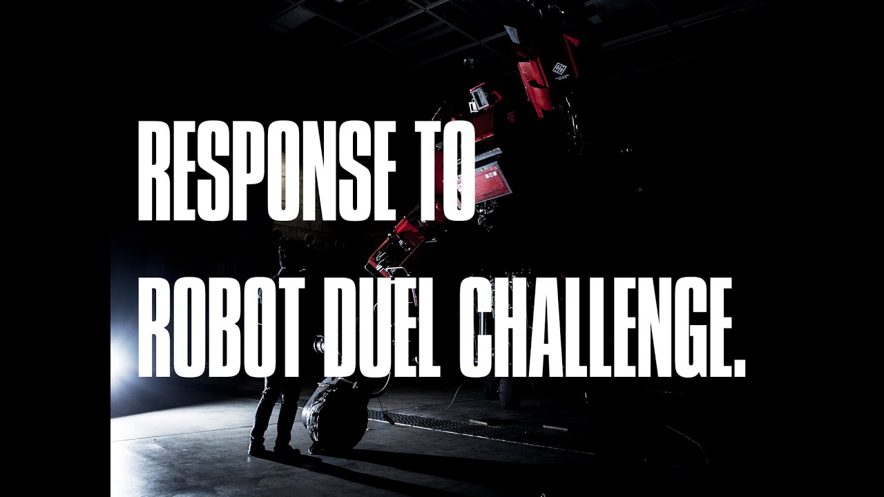 RESPONSE TO ROBOT DUEL CHALLENGE.