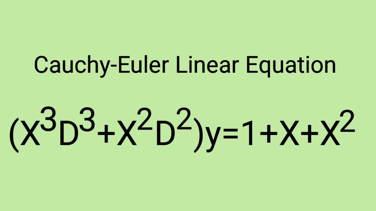 (X^3D^3+X^2D^2)y=1+X+X^2 #CauchyEulerLinearEquation L937