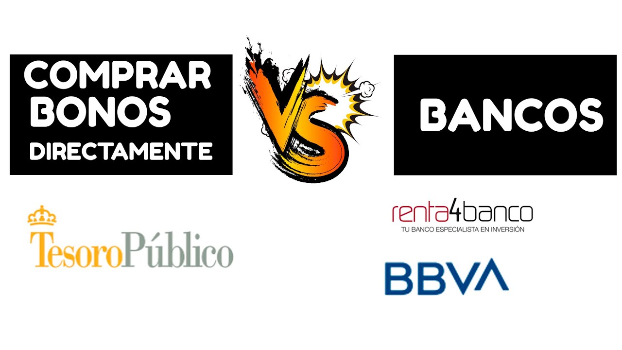 Comprar BONOS directamente (TESORO.ES) o por BANCOS, PROS Y CONTRAS. &iquest;Qui&eacute;n ganara? :)