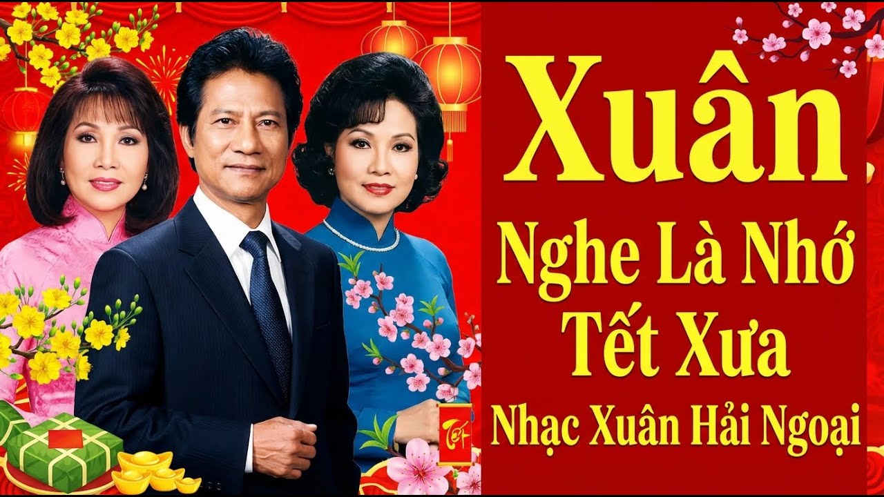 Liên Khúc Xuân Đã Về – Nhạc Xuân Hải Ngoại Quý Hiếm – Nhạc Xuân Xưa Nghe Mỗi Năm Vẫn Bồi Hồi Khó Tả