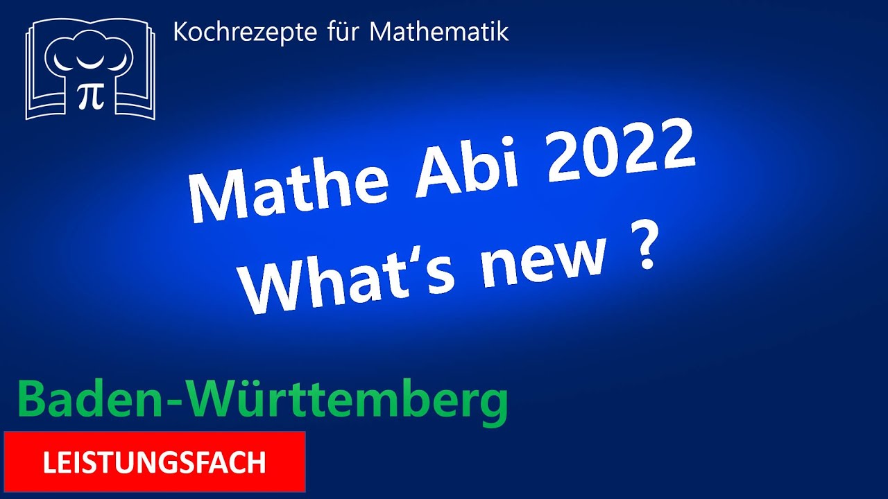 Mathe Abi 2022 - Hinweise für alle Themengebiete - BA-WÜ