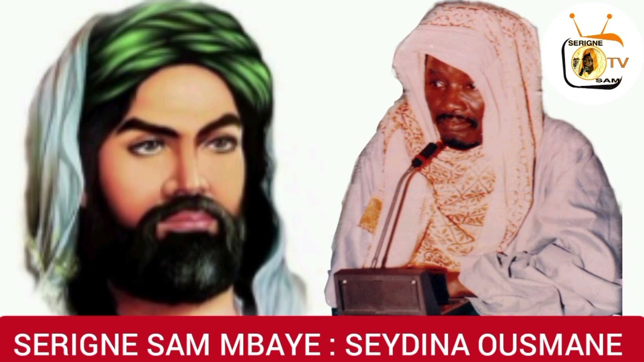 SERIGNE SAM MBAYE : SEYDINA OUSMANE
