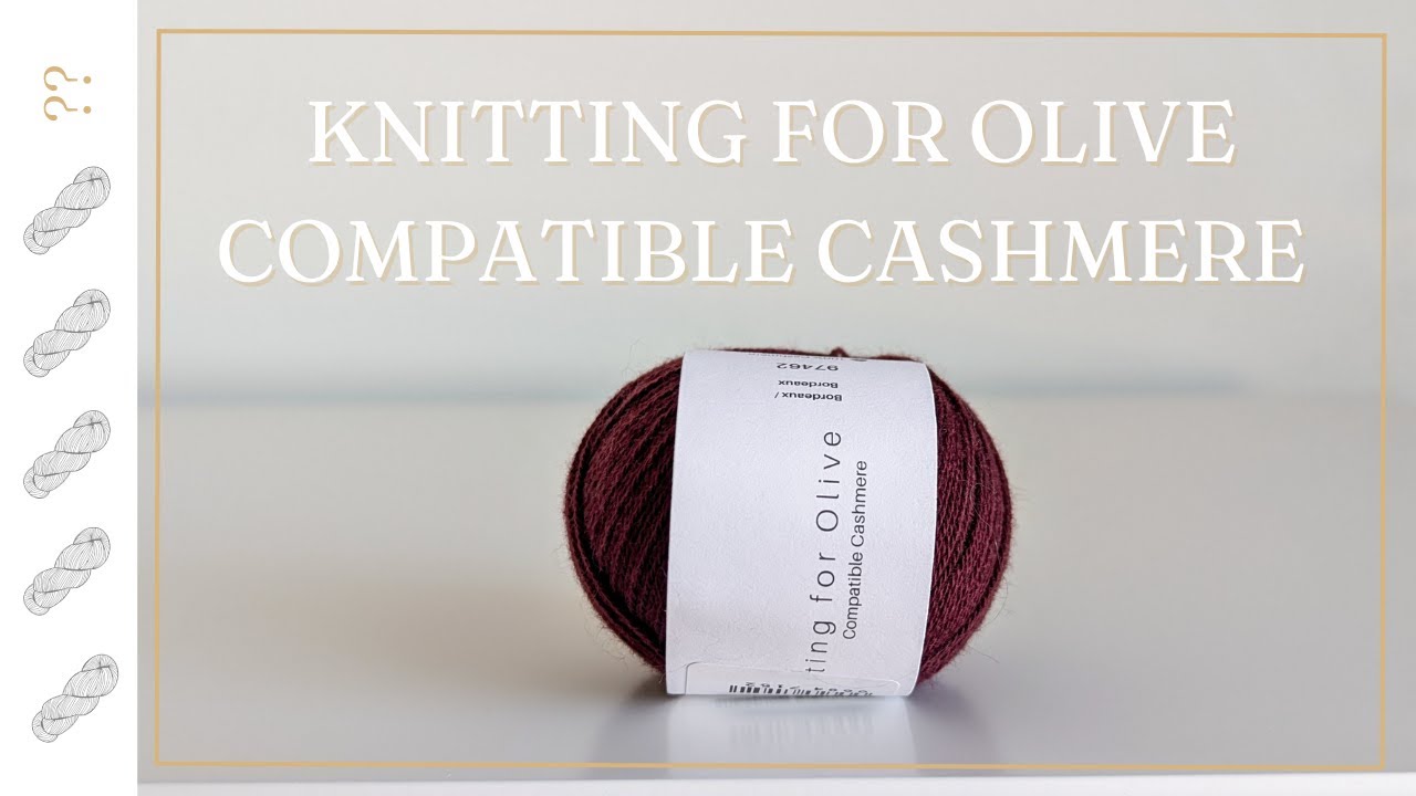 Knitting For Olive Compatible Cashmere Yarn Review