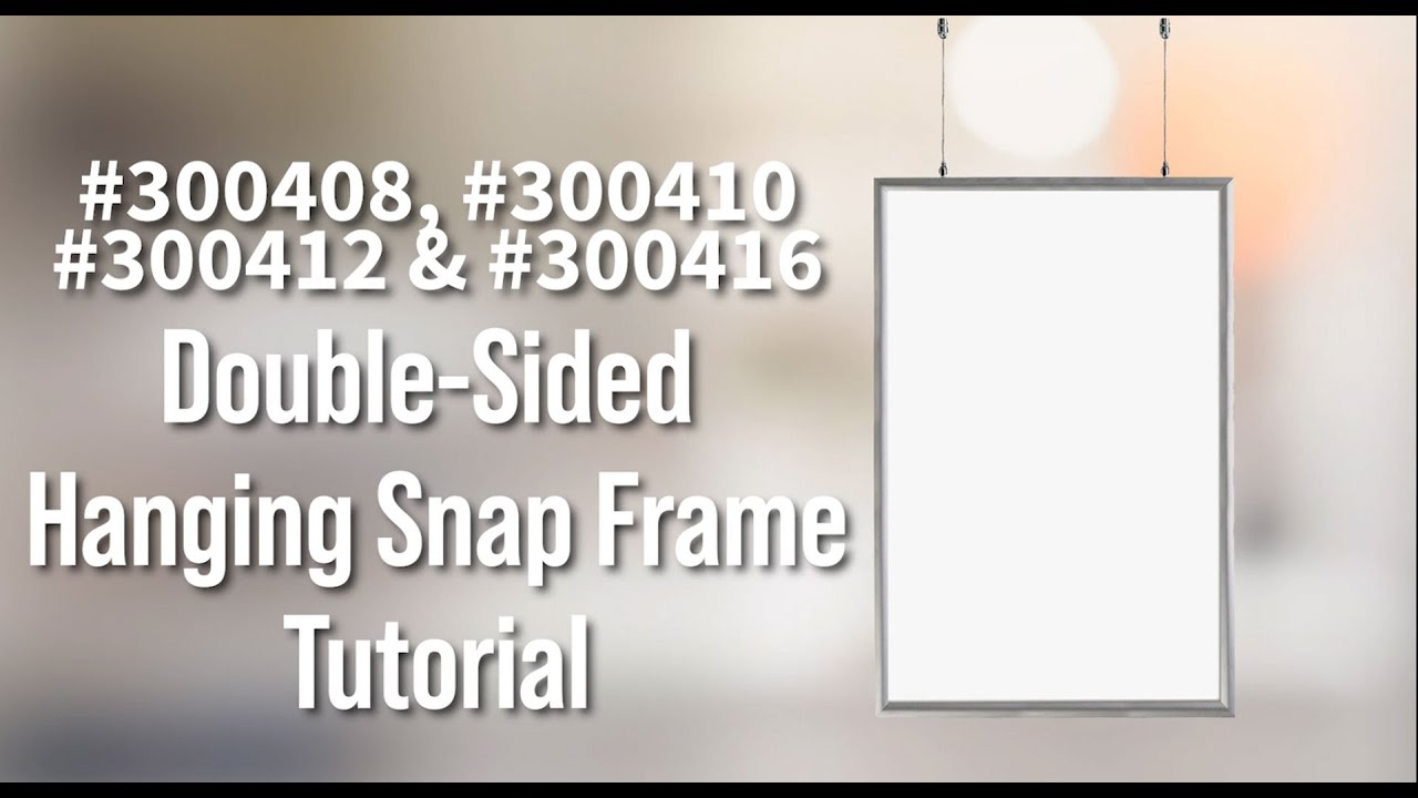 Video Tutorial for Azar Displays Double-Sided Hanging Snap Frame Series