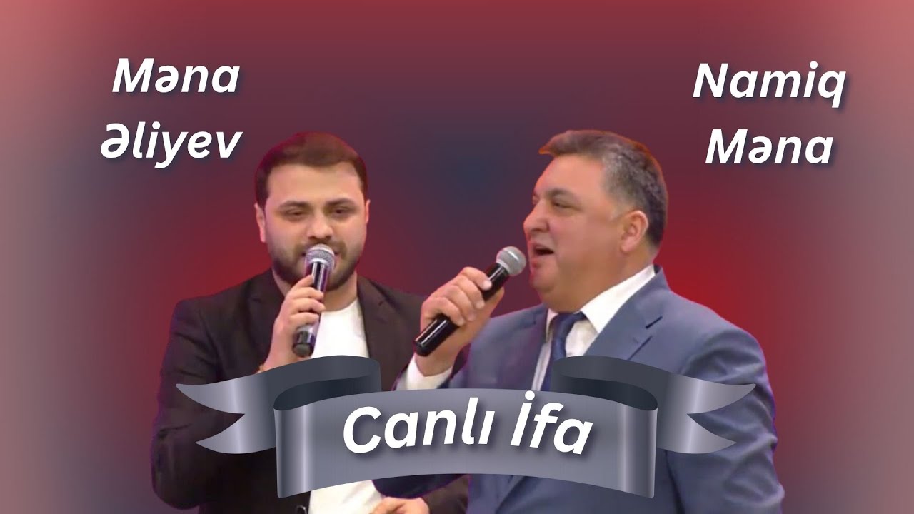 Namiq Mena - Mena Eliyev,  Canlı İfa  Yeni  2023