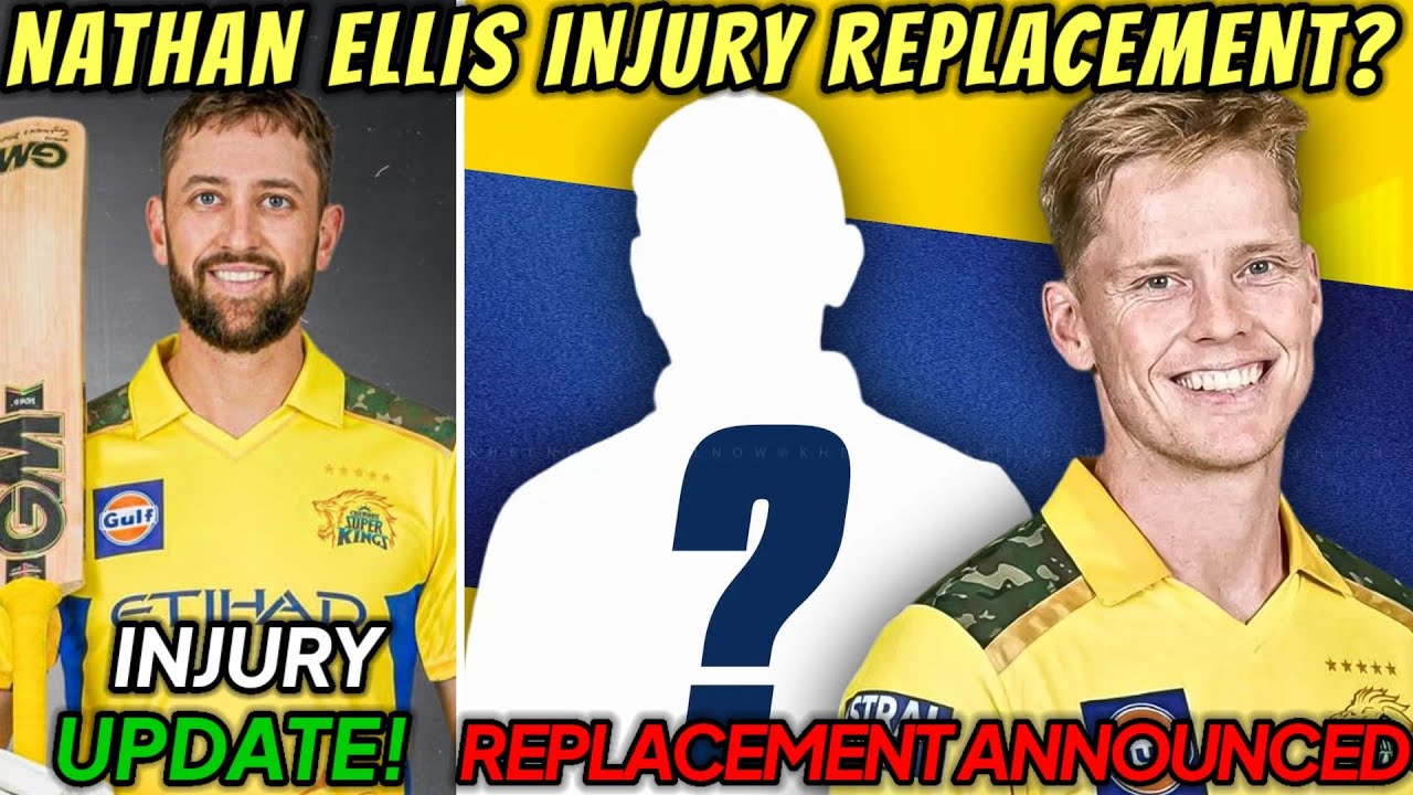 Nathan Ellis Replacement 🤔🚨 | Matthew Short Injury Update 🚨 | CSK News ✅
