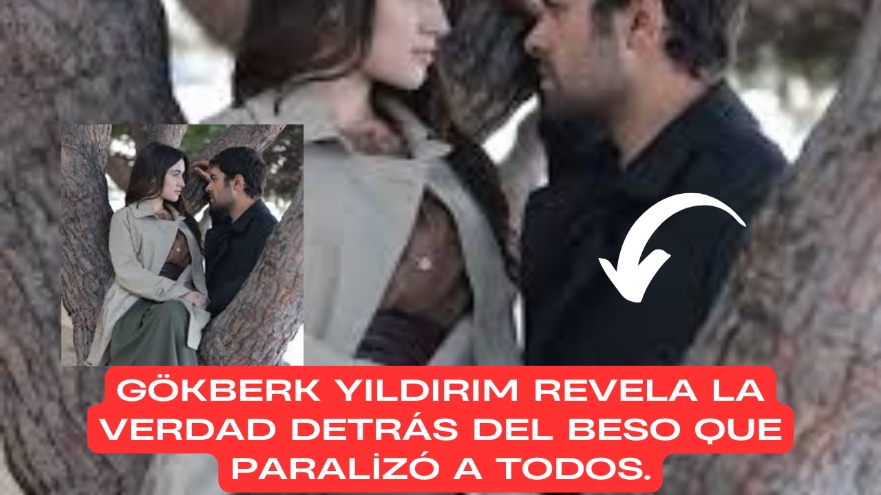 Gökberk Yıldırım revela la verdad detrás del beso que paralizó a todos.