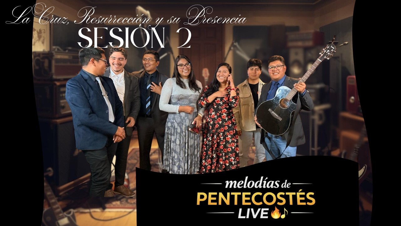 ✨ La Cruz, la Resurrección y Su Presencia | Melodías de Pentecostés Live #2 🔥🎵