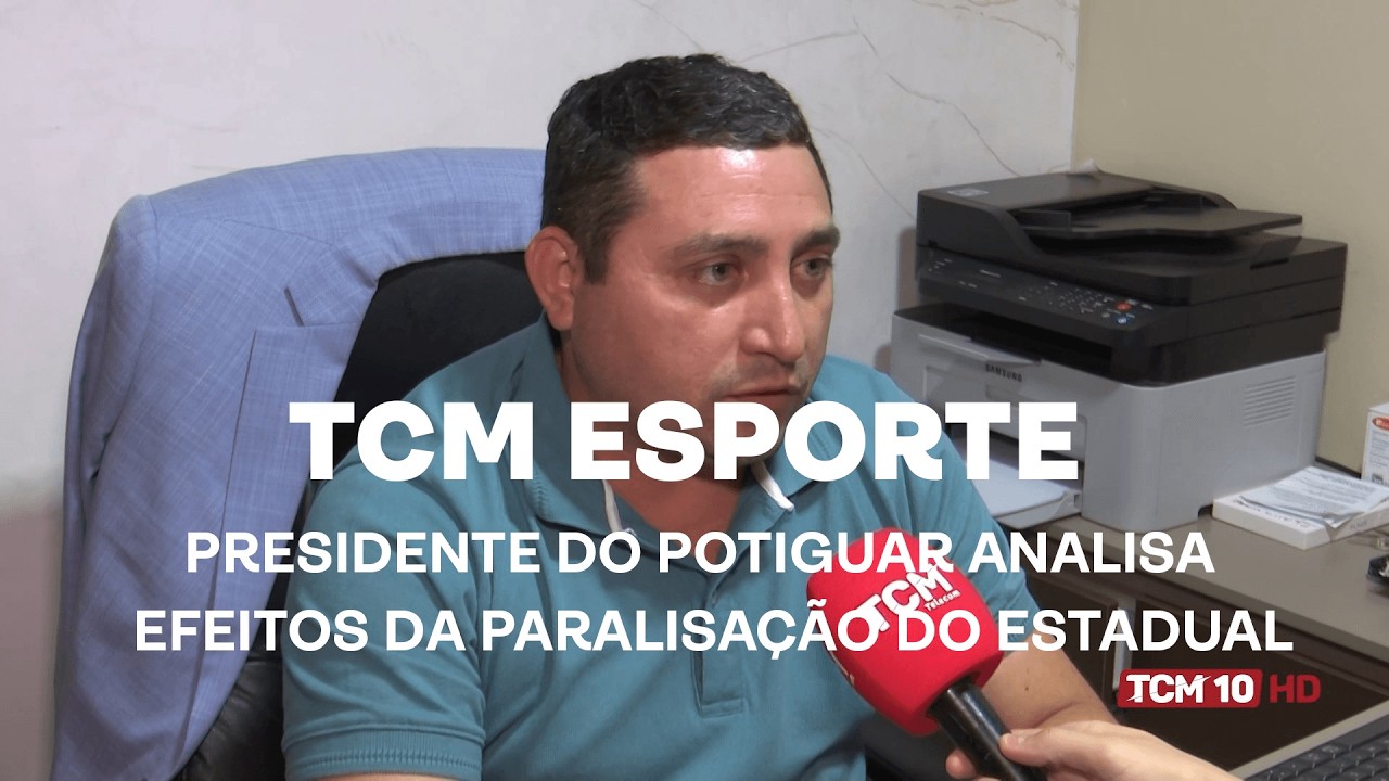 TCM Notícia Esportes - Presidente do Potiguar analisa efeitos da paralisação do Estadual
