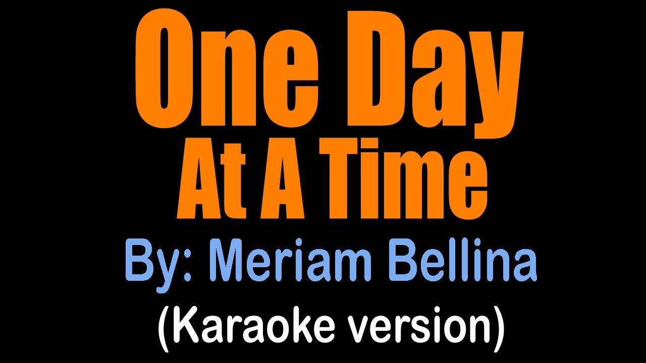 ONE DAY AT A TIME - Meriam Bellina (Karaoke version)