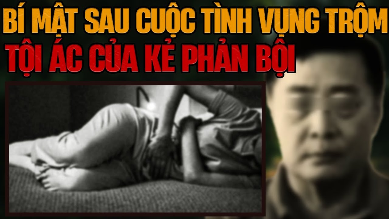Kỳ Án Trung Quốc: Bí Mật Sau Cuộc Tình Vụng Trộm & Vụ Bắt Cóc Kỳ Lạ