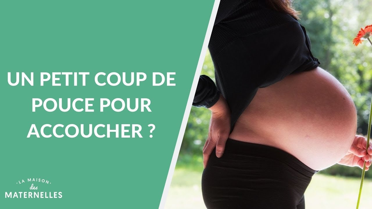 Un petit coup de pouce pour accoucher ? - La Maison des maternelles #LMDM