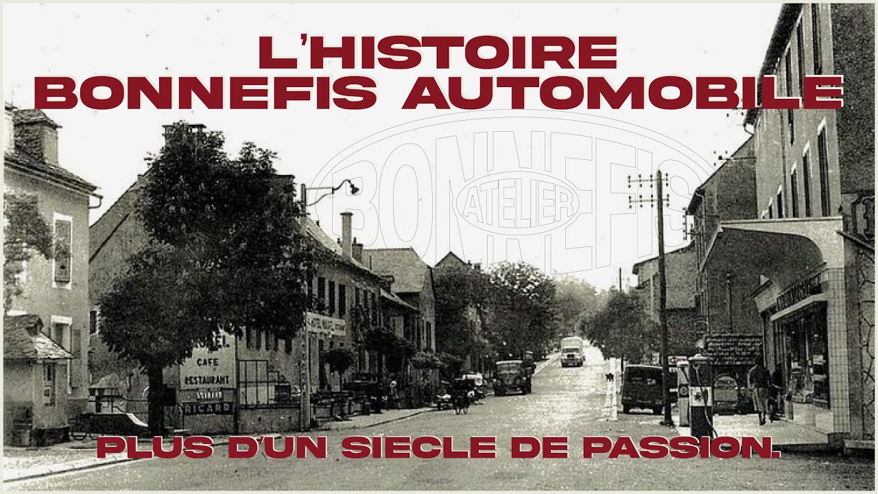 L'HISTOIRE DE BONNEFIS AUTOMOBILE : DEPUIS 1923. 🏯