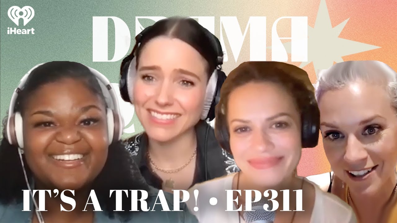 It’s a Trap! • EP311 | Drama Queens
