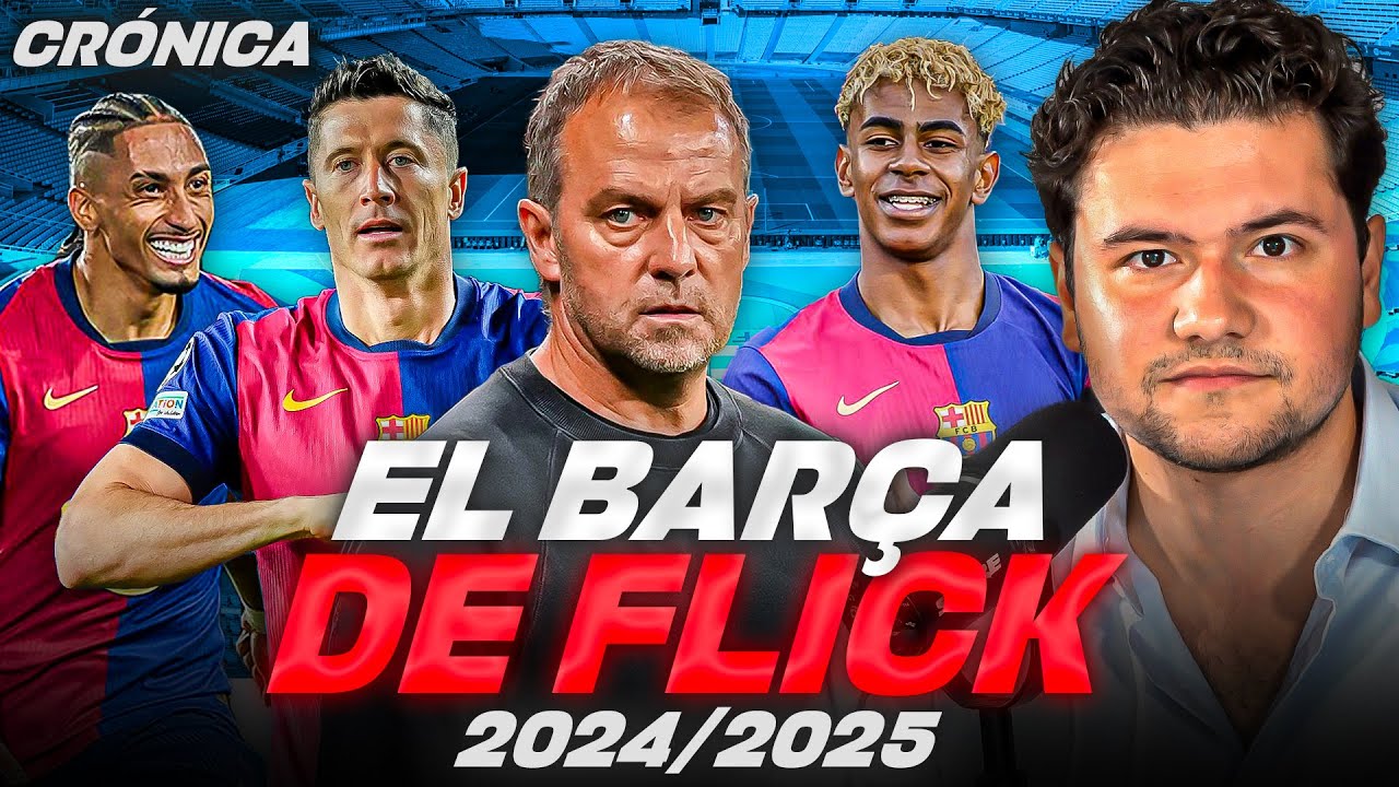 EL BARCELONA DE HANSI FLICK (2024-2025) // GANADORES DE LIGA, COPA Y SEMIFINALES DE CHAMPIONS LEAGUE