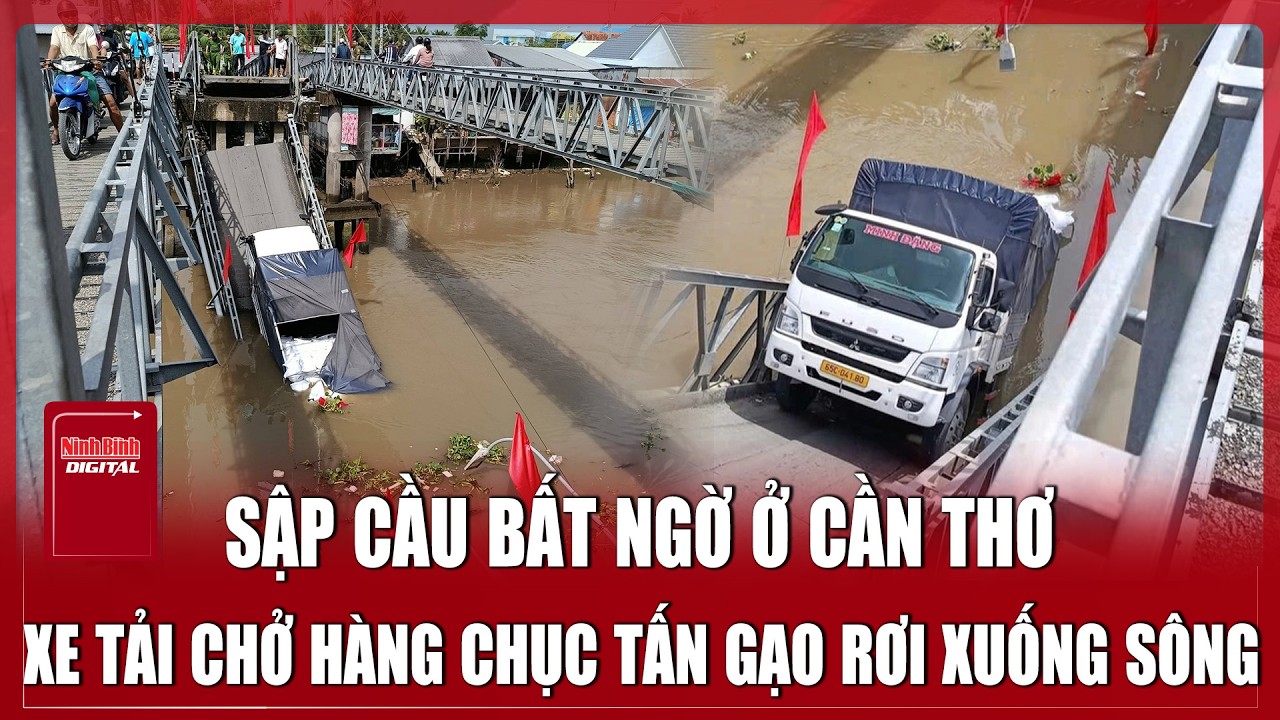 Tối 28/2. Thót tim cảnh sập cầu ở Cần Thơ, xe tải chở hàng chục tấn gạo lao thẳng xuống sông