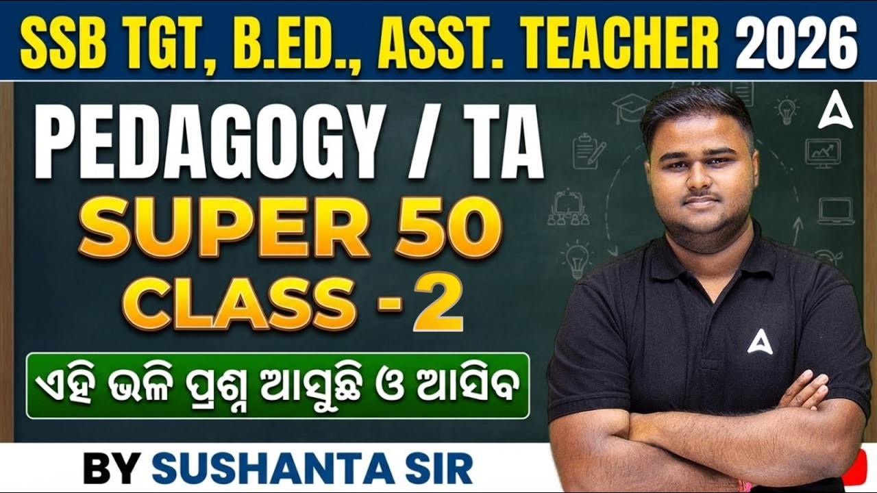 SSB TGT,B.ED.,ASST. TEACHER 2026 |PEDAGOGY/TA | SUPER 50 CLASS - 2 | BY SUSHSHAT SIR