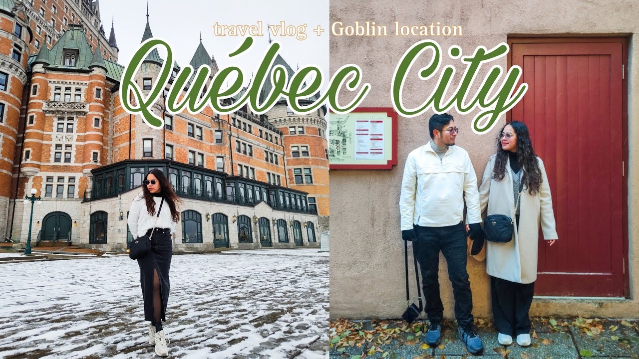 Quebec City travel vlog & Goblin Locations ; Life in Canada