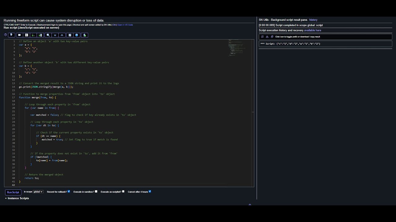 JSON.stringify(merge(a, b)) | function declaration | using for , if loops and object | ServiceNow