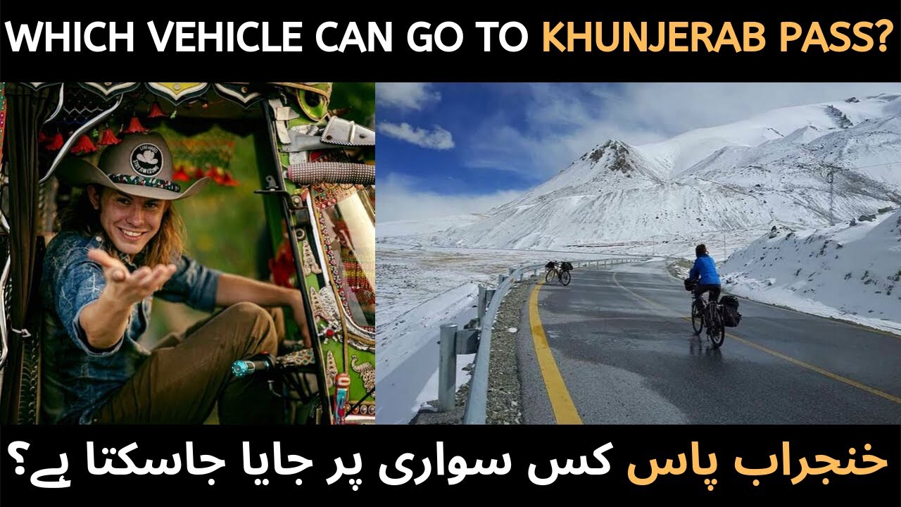 Khunjerab Pass Travel Guide | 5 Vehicles You Can Use on the Karakoram Highway