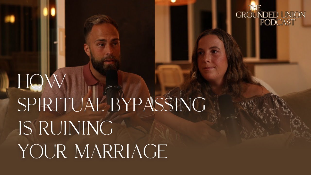 How Spiritual Bypassing Is Ruining Your Marriage | S1E4