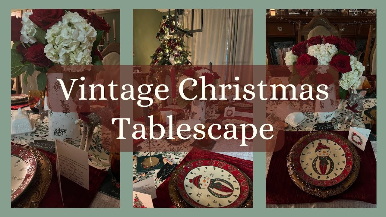Decorating A Vintage Christmas Tablescape || Christmas Hosting Ideas || Vintage Cottage Core