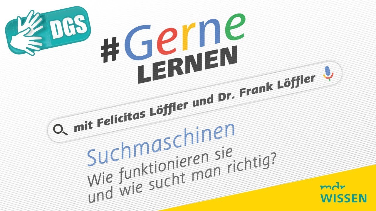 Gebärdefassung: Suchmaschinen - Wie sucht man richtig? | #gernelernen mit MDR Wissen