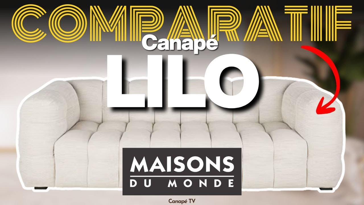 Avis canapé LILO Maisons du Monde : 2 places, 3/4 places ou angle… attention au piège - Canapé TV