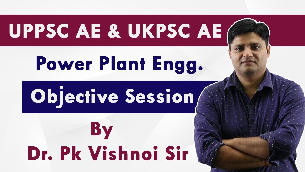 power plant engg | objective session | objective for UPPSC AE & UKPSC AE | MCQ BY DR. PK VISHNOI SIR
