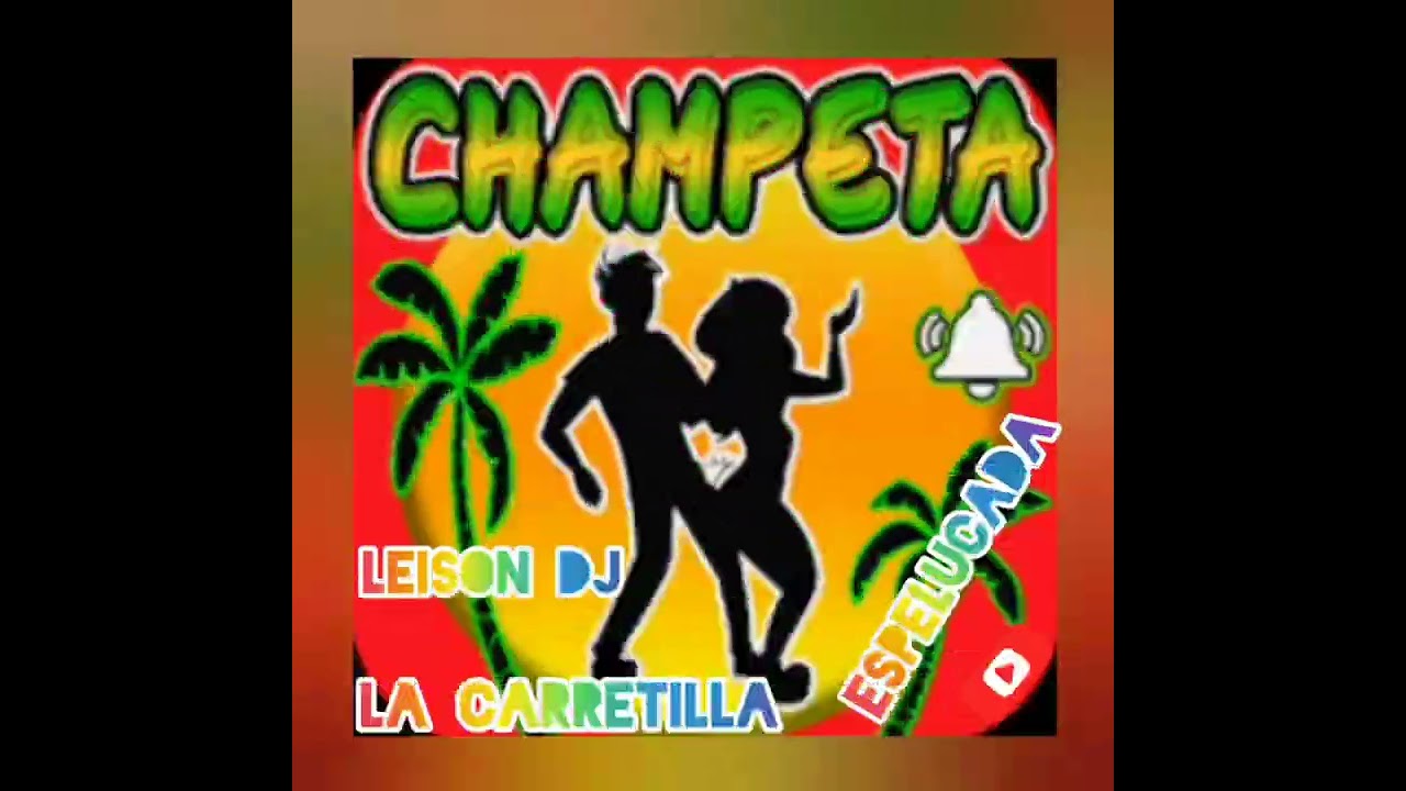 champeta la carretilla espelucada leison dj