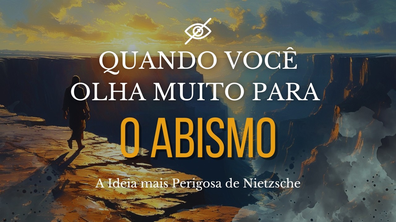N&Atilde;O OLHE para o ABISMO | Nietzsche
