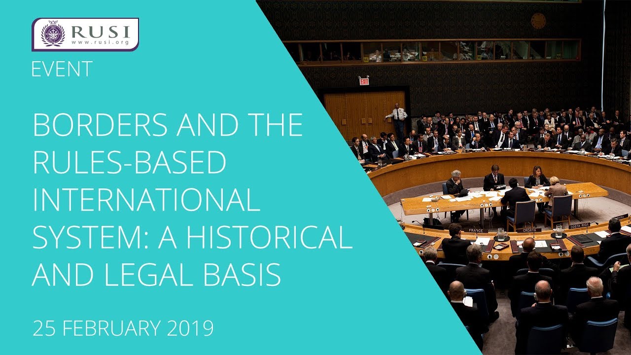 Borders and the Rules-Based International System: A Historical and Legal Basis