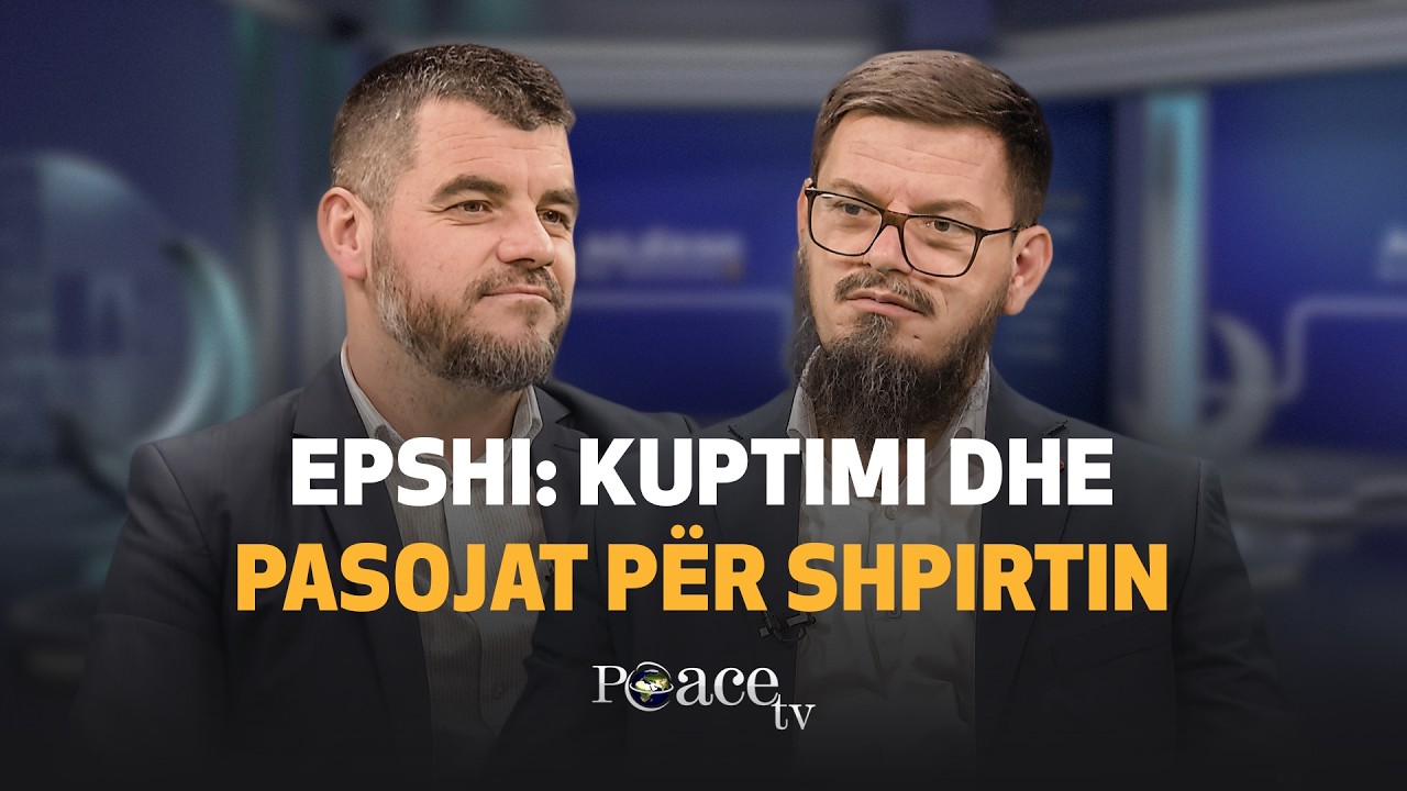 Muaji i shërimit | 25. Epshi, kuptimi dhe pasojat për shpirtin - Bledar Haxhiu