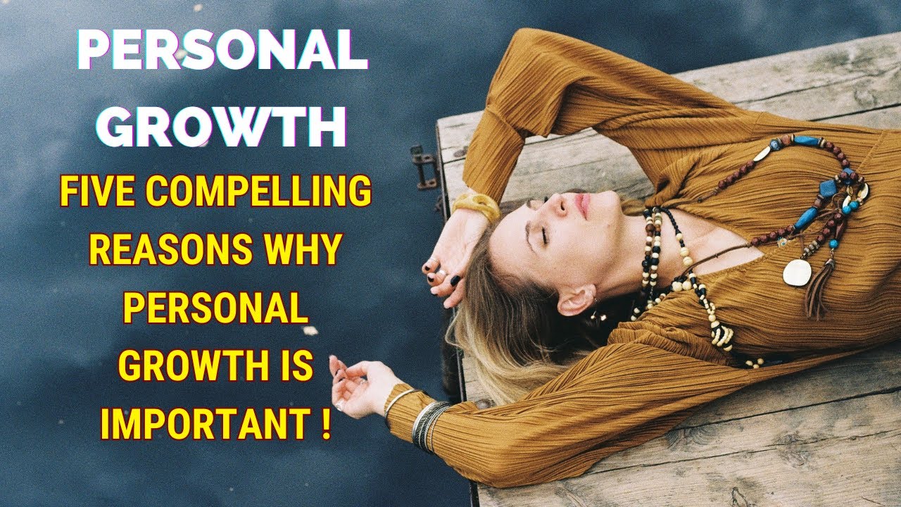 5 compelling reasons why personal growth and development_Self Improvement speech 