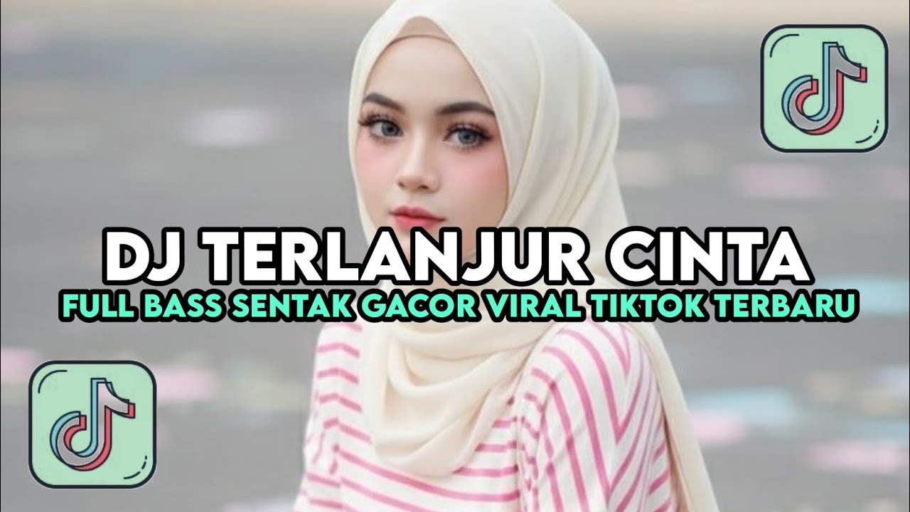 DJ TERLANJUR CINTA FULL BASS DROP SIUL GACOR VIRAL TIKTOK TERBARU 2026