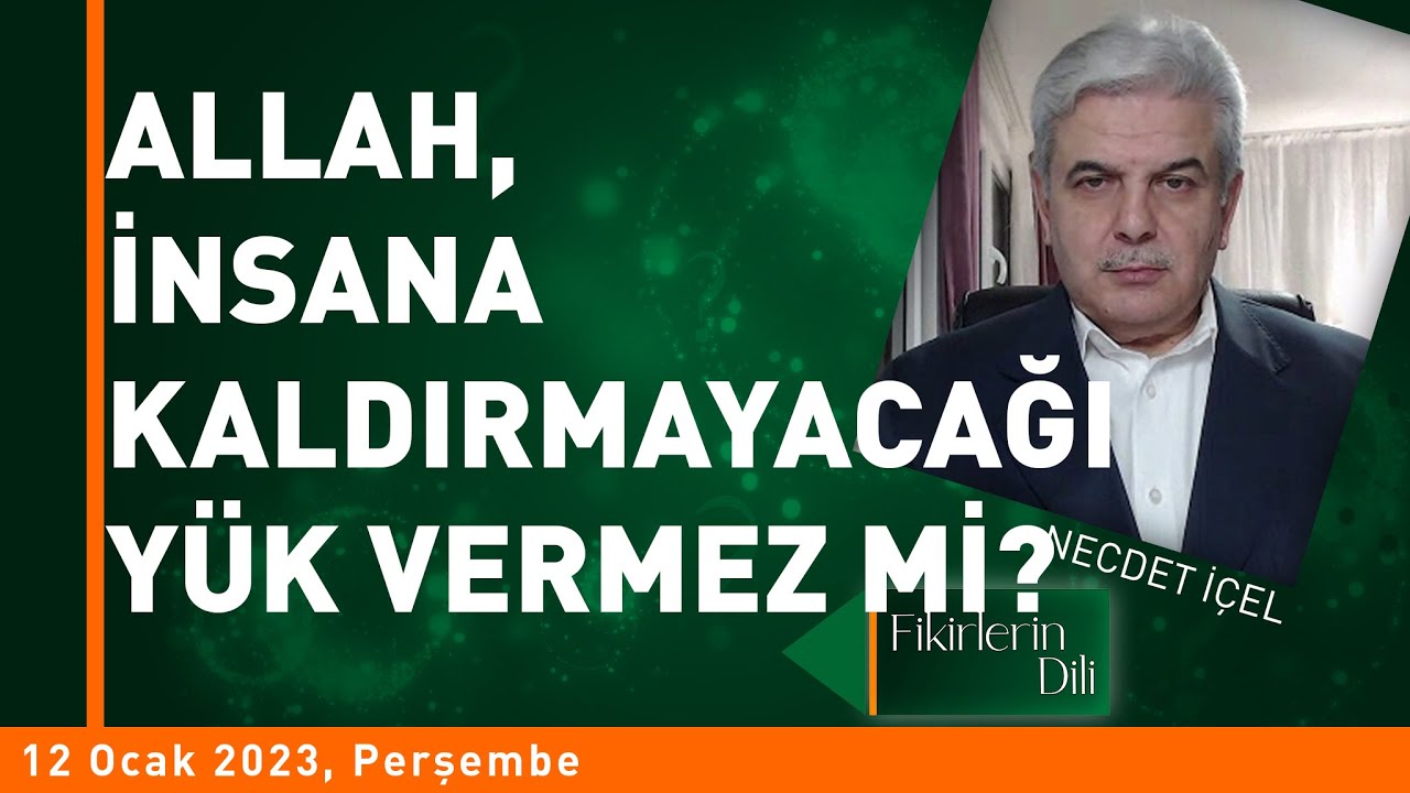 ALLAH (c.c.), İNSANA KALDIRAMAYACAĞI YÜK VERMEZ Mİ? | FİKİRLERİN DİLİ