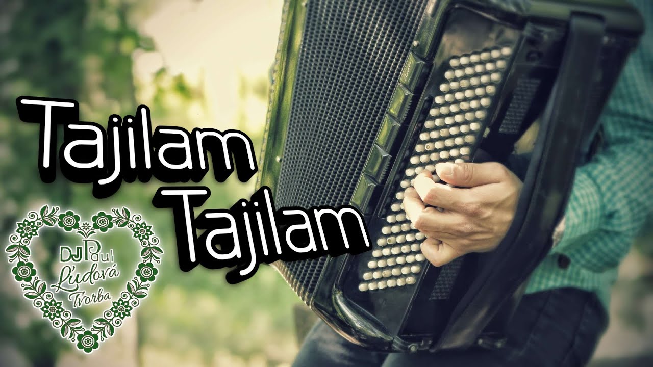 Tajilam Tajilam - Dj Paul Ľudová Tvorba/Čardáš mix 2023/