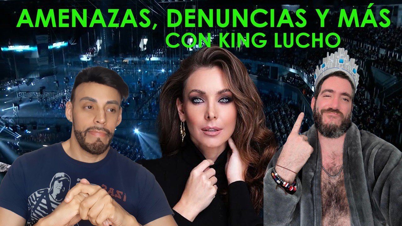 AMENAZAS, DENUNCIAS Y MÁS...CON KING LUCHO