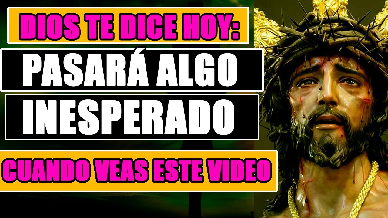 DIOS TE DICE HOY: PASARÁ ALGO INESPERADO CUANDO VEAS ESTE VIDEO, NO  LO RECHACES!!