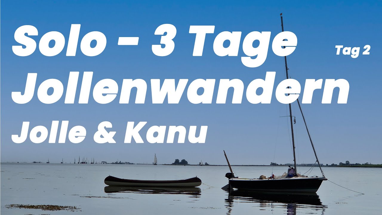 Jollenwandern Solo 3 Tage mit Jolle & Kanu #2 🚣‍♂️⛵