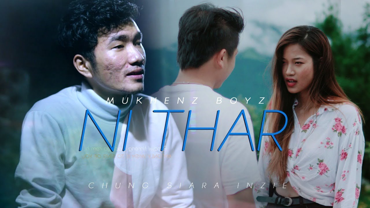 NI THAR | Chung siara Inzie | Lily Darnei | Mukhenz Boyz | Watch the Full Movie  on Zoxstream