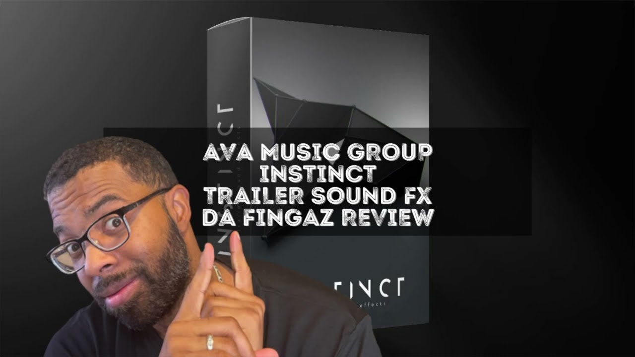 AVA Music Group - Instinct Trailer Sound Effects (Da Fingaz Review)