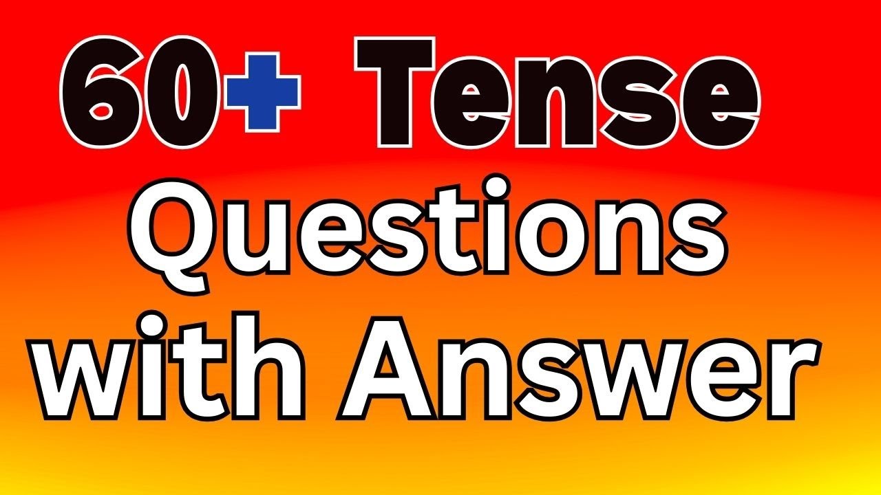 ALL TENSE QUESTIONS