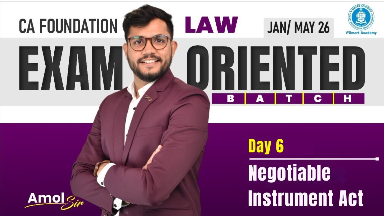 Day 6: Negotiable Instrument Act | CA Foundation Law | Exam Oriented Batch | Jan/May 2026 | Amol Sir